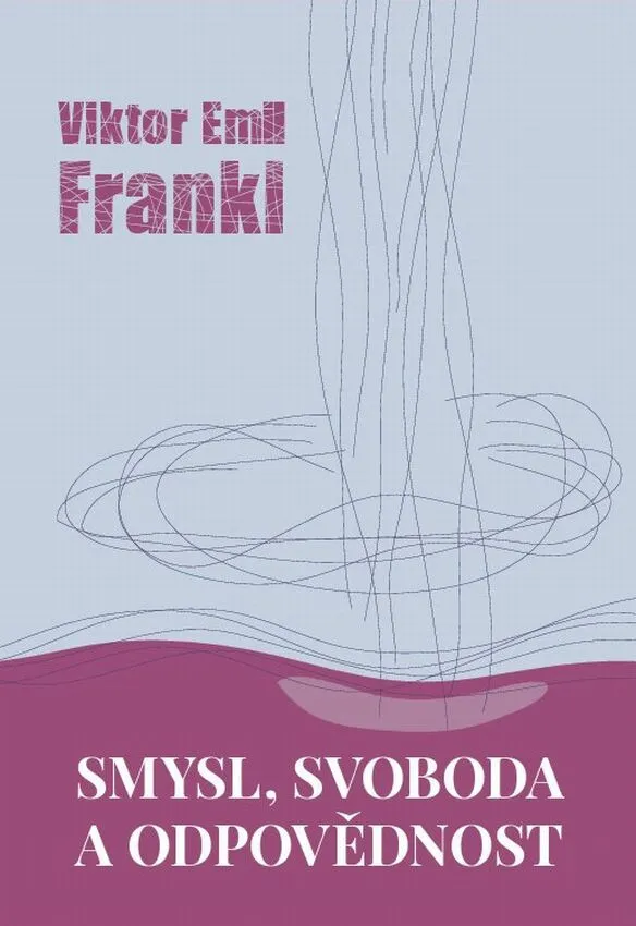 Smysl, svoboda a odpovědnost
