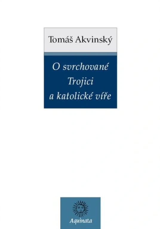 O svrchované Trojici a katolické víře