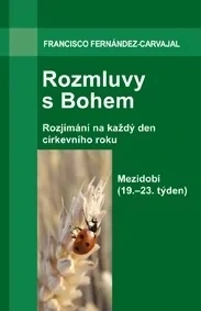 Rozmluvy s Bohem (4b): 19.-23. týden v mezidobí