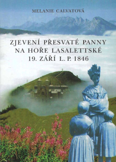 Zjevení přesvaté Panny na hoře lasalettské 19. září L. P. 1846