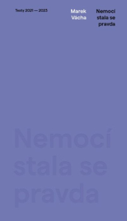 Nemocí stala se pravda