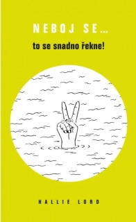 Neboj se... to se snadno řekne!