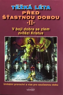 Těžká léta před šťastnou dobou II.
