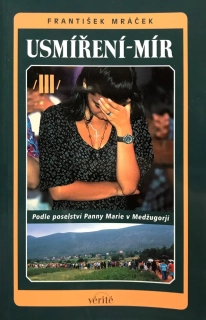 Usmíření - mír III. (se svědectvím Mirjany Soldo)