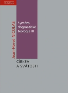 Syntéza dogmatické teologie III: Církev a svátosti