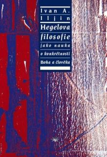 Hegelova filosofie jako nauka o konkrétnosti Boha a člověka