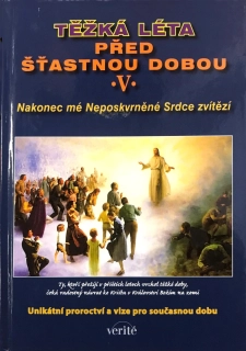 Těžká léta před šťastnou dobou V.