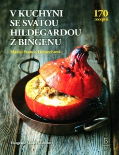 V kuchyni se svatou Hildegardou z Bingenu