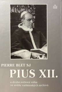 Pius XII. a druhá světová válka ve světle vatikánských archivů