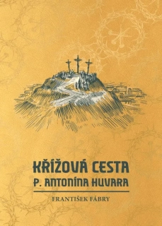 Křížová cesta P. Antonína Huvara