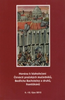 Novéna k blahořečení Čtrnácti pražských mučedníků, Bedřicha Bachsteina a druhů, františkánů