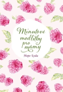 Minutové modlitby pro mámy