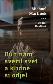 Bůh nám svěřil svět a klidně si odjel