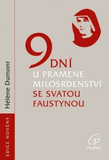  9 dní u pramene Milosrdenství se svatou Faustynou 